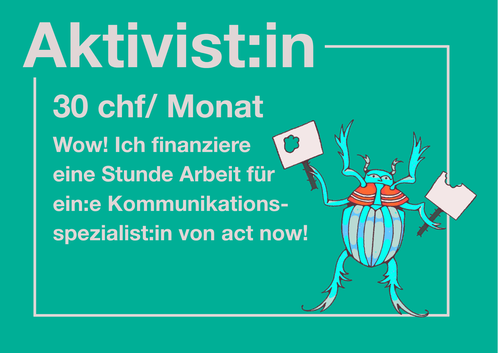 Ich werde aktivistische:r monatliche:r Spender:in!