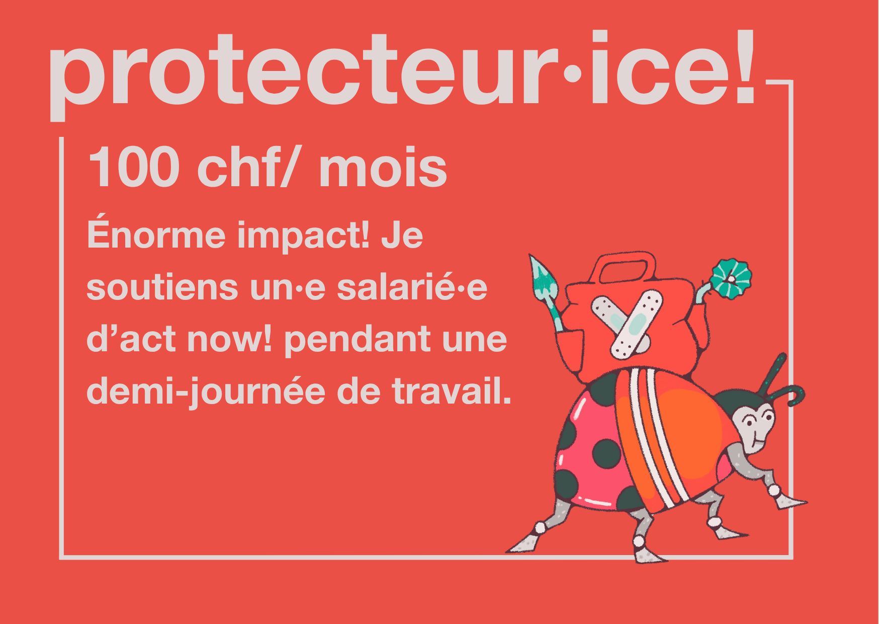 Je deviens protecteur·ice d’act now! Je deviens protecteur·ice d’act now!
